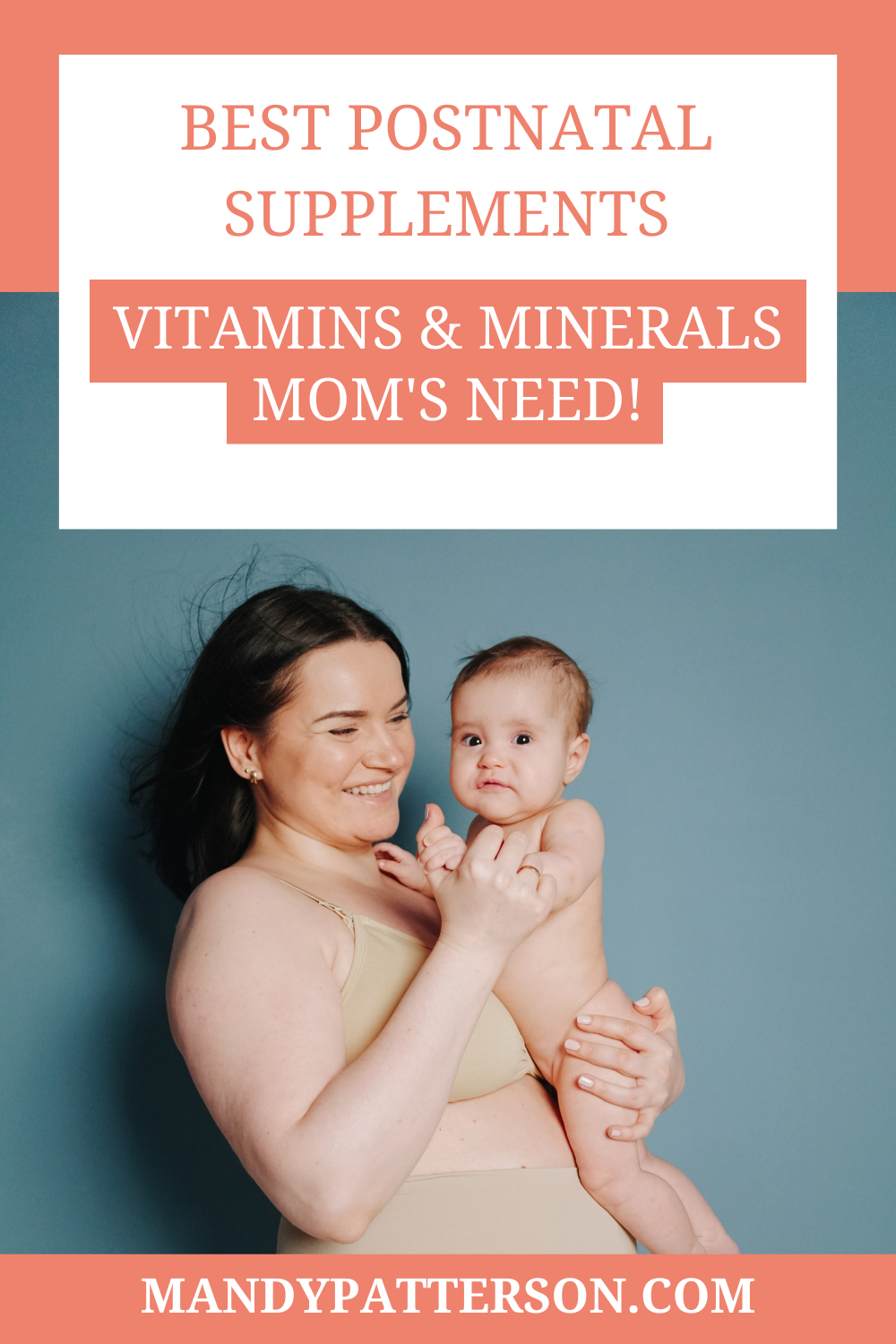 Best Postnatal Supplements: Vitamins and Minerals Moms Need