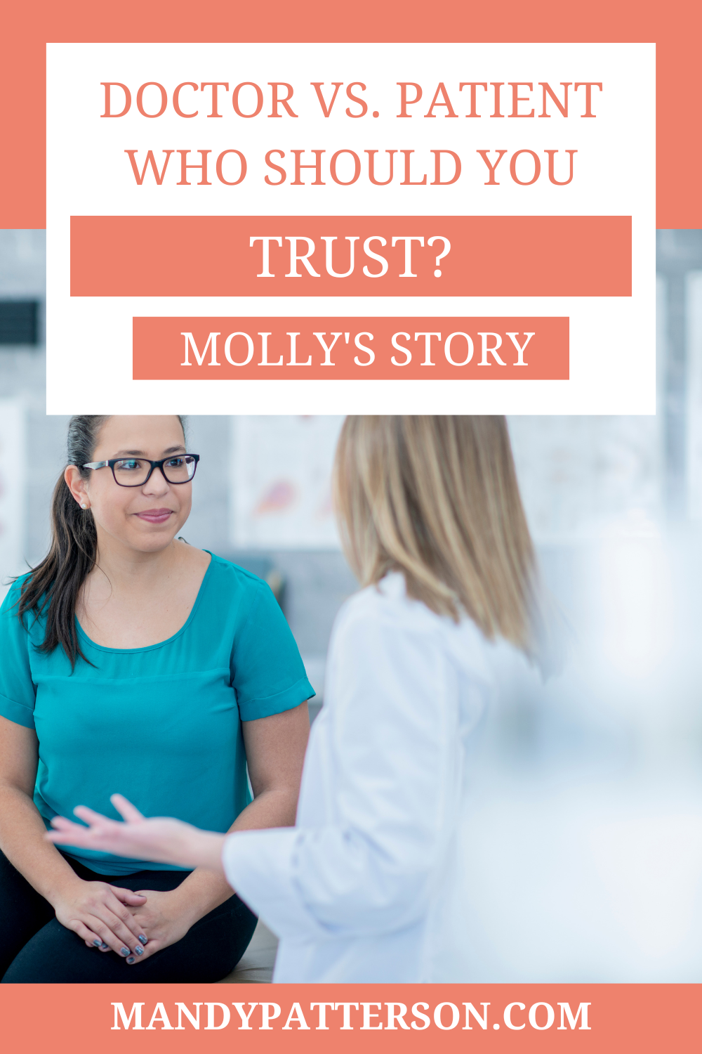 Doctor vs. Patient – Who Should You Trust? Molly’s Story