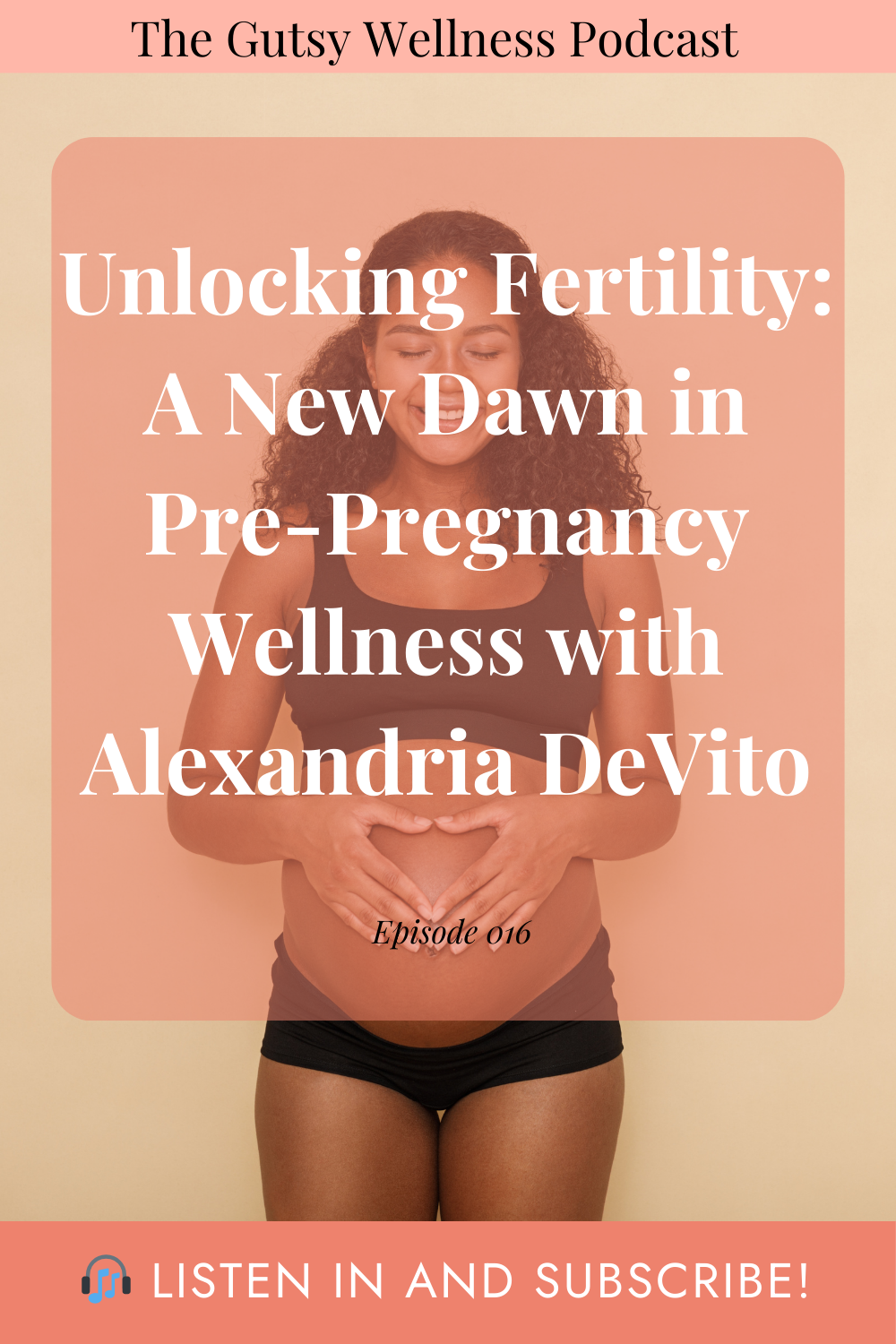 Ep016: Unlocking Fertility: A New Dawn in Pre-Pregnancy Wellness with Alexandria DeVito